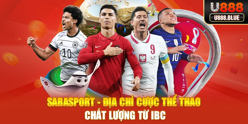 SABA Sport - Địa chỉ cược thể thao chất lượng từ IBC
